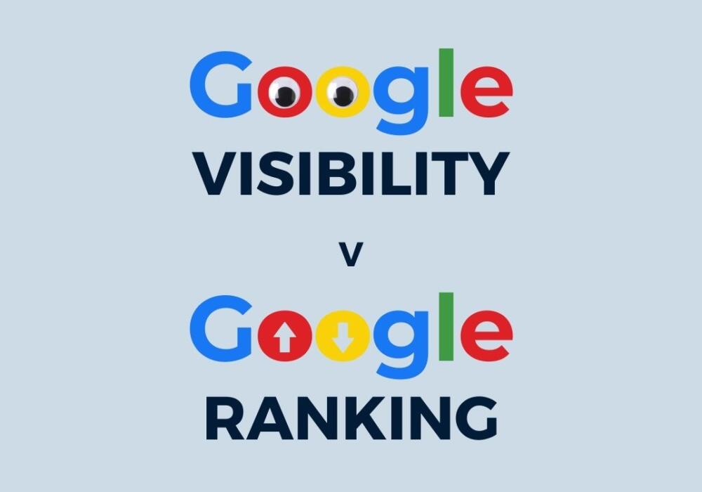 Google visibility v Google ranking